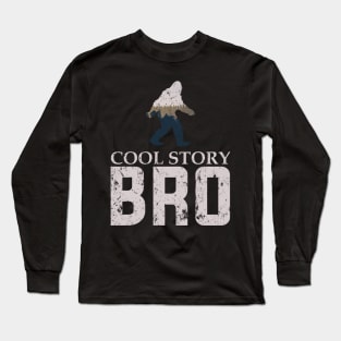 Funny Bigfoot Cool Story Bro Hide and Seek Champion Long Sleeve T-Shirt